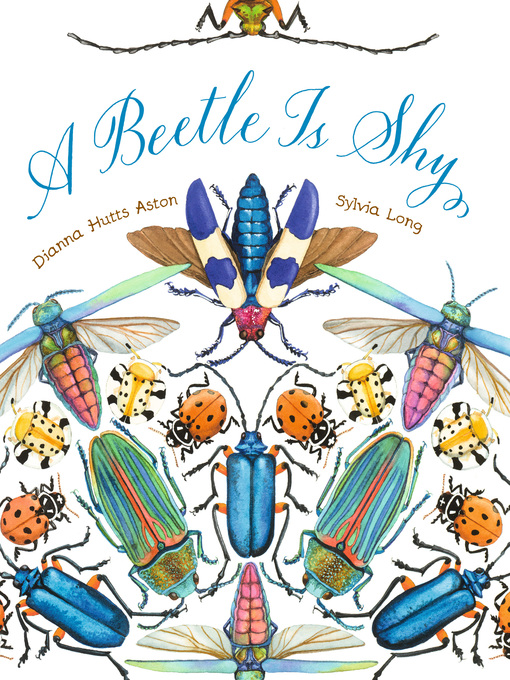 Title details for A Beetle Is Shy by Dianna Hutts Aston - Wait list